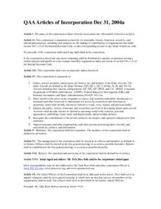 QAA Articles of Incorporation Dec 31, 2004a Article 1. The name of the corporation is Quiet Aircraft Association, Inc. Hereinafter referred to as QAA. Article 11. This corporation is organized exclusively for charitable,