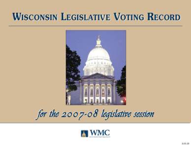 WISCONSIN LEGISLATIVE VOTING RECORD  for the[removed]legislative session[removed]  2007-2008