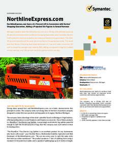 CUSTOMER SUCCESS  NorthlineExpress.com NorthlineExpress.com Sees a 6.1 Percent Lift in Conversion with Norton™ Shopping Guarantee, Adding a Projected Six Figures in Annual Revenue Michigan-based e-tailer NorthlineExpre