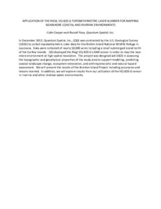 APPLICATION OF THE RIEGL VQ-820-G TOPOBATHYMETRIC LASER SCANNER FOR MAPPING NEARSHORE COASTAL AND RIVERINE ENVIRONMENTS Colin Cooper and Russell Faux, Quantum Spatial, Inc. In December 2013, Quantum Spatial, Inc., (QSI) 