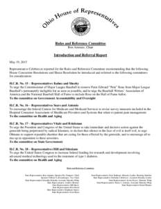 Rules and Reference Committee Ron Amstutz, Chair Introduction and Referral Report May 19, 2015 Representative Celebrezze reported for the Rules and Reference Committee recommending that the following