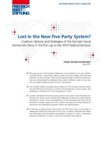 INTERNATIONAL POLICY ANALYSIS  Lost in the New Five-Party System? Coalition Options and Strategies of the German Social ­Democratic Party in the Run-up to the 2013 Federal Elections