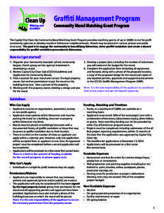 Graffiti Management Program Community Mural Matching Grant Program The Capital City Clean Up Community Mural Matching Grant Program provides matching grants, of up to $2000, to not for profit community agencies to develo