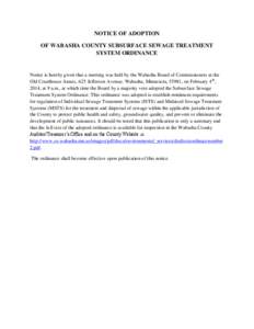 NOTICE OF ADOPTION OF WABASHA COUNTY SUBSURFACE SEWAGE TREATMENT SYSTEM ORDINANCE Notice is hereby given that a meeting was held by the Wabasha Board of Commissioners at the Old Courthouse Annex, 625 Jefferson Avenue, Wa