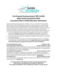 Pre-Proposal Announcement: RFP[removed]Space Grant Consortium 2012 Innovative Pilot in STEM Education Solicitation Faculty at the following institutions are invited to submit pre-proposals for the Space Grant 2012 Innovat