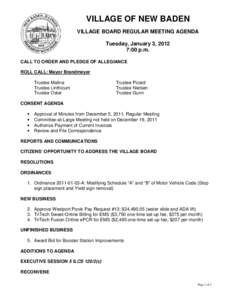 VILLAGE OF NEW BADEN VILLAGE BOARD REGULAR MEETING AGENDA Tuesday, January 3, 2012 7:00 p.m. CALL TO ORDER AND PLEDGE OF ALLEGIANCE ROLL CALL: Mayor Brandmeyer