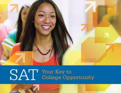 Your Key to College Opportunity More than 2 million students throughout 175 countries and territories take the SAT® every year. Why? Because they know the SAT is one of the