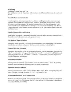 Ginseng Seung Koo Lee and Sang Don Yun Lee and Yun are with the Department of Horticulture, Seoul National University, Suwon, South Korea. Scientific Name and Introduction American ginseng (Panax quinquefolium L.), Chine