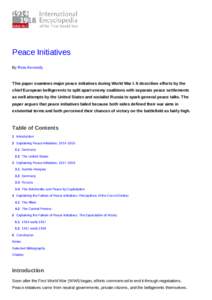 Peace Initiatives By Ross Kennedy This paper examines major peace initiatives during World War I. It describes efforts by the chief European belligerents to split apart enemy coalitions with separate peace settlements as