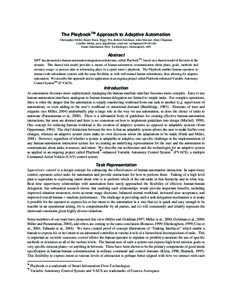 The PlaybookTM Approach to Adaptive Automation Christopher Miller, Harry Funk, Peggy Wu, Robert Goldman, John Meisner, Marc Chapman {cmiller, hfunk, pwu, rpgoldman, jmeisner, mchapman}@sift.info Smart Information Flow Te
