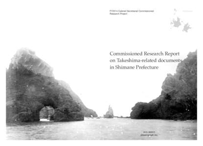 FY2014 Cabinet Secretariat Commissioned Research Project Commissioned Research Report on Takeshima-related documents in Shimane Prefecture