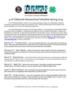 4-H Tidelands Homeschool Schedule Spring 2014 At 4-H Tidelands Nature Center we encourage learning by doing. Our enthusiastic educators encourage excitement and wonder of the natural world. Jekyll’s pristine natural en