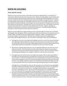 RAPID RE-HOUSING What is Rapid Re-Housing? Rapid re-housing is an intervention, informed by a Housing First approach that is a critical part of a community’s effective homeless crisis response system. Rapid re-housing 