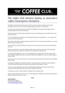 The Coffee Club declares Sydney as Australia’s coffee-consumption champions The Coffee Club today declared Sydneysiders Australia’s coffee consumption champions with research revealing more than one in four of the ci