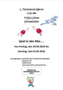 1. Tischtennis WerreCup der TTSG LöhneSchweicheln Spiel in den Mai….. Von Freitag, denbis Sonntag, den