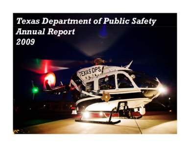 Texas Department of Public Safety Annual Report 2009 Texas Department of Public Safety Annual Report 2009