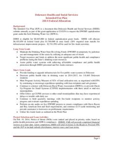 Delaware Health and Social Services Intended Use Plan 2014 Federal Allocation Background The Intended Use Plan (IUP) is a document that Delaware Health and Social Services (DHSS) submits annually as part of the grant app