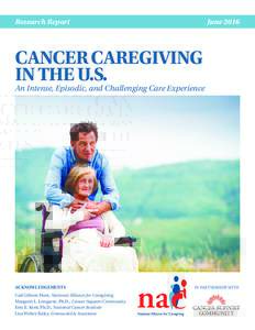 Research Report  June 2016 CANCER CAREGIVING IN THE U.S.