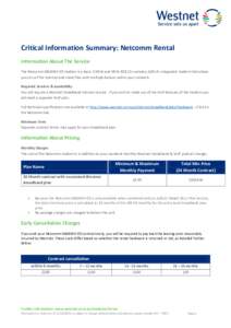 Critical Information Summary: Netcomm Rental Information About The Service The Netcomm NB16WV-02 modem is a basic 2.4GHz and 5GHz 802.11n wireless ADSL2+ integrated modem that allows you to surf the Internet and share fi