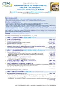 Stage de formation continue  CORPS GRAS : OBTENTION, TRANSFORMATION, ANALYSE & CONTROLE QUALITE Applications alimentaires (CG-TechAna) Du lundi 21 (début après-midi) au jeudi 24 novembre (fin matinée) 2016