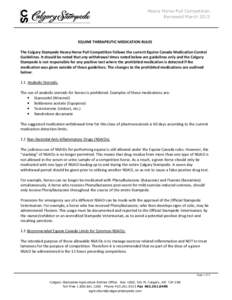 Heavy Horse Pull Competition Reviewed March 2013 EQUINE THERAPEUTIC MEDICATION RULES The Calgary Stampede Heavy Horse Pull Competition follows the current Equine Canada Medication Control Guidelines. It should be noted t