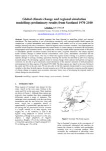 Global climate change and regional simulation modelling: preliminary results from ScotlandI. Moffatt, and A. Parnell Department of Environmental Science, University of Stirling, Scotland FK9 4LA, UK ian.moffat