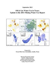 September[removed]Oil & Gas Water Use in Texas: Update to the 2011 Mining Water Use Report  Prepared for