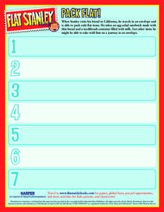 Pack Flat! When Stanley visits his friend in California, he travels in an envelope and is able to pack only flat items. He takes an egg-salad sandwich made with thin bread and a toothbrush container filled with milk. Lis
