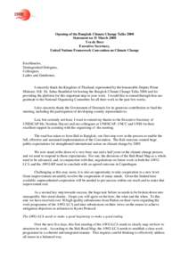 Opening of the Bangkok Climate Change Talks 2008 Statement on 31 March 2008 Yvo de Boer Executive Secretary, United Nations Framework Convention on Climate Change
