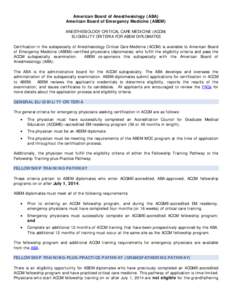 American Board of Anesthesiology (ABA) American Board of Emergency Medicine (ABEM) ANESTHESIOLOGY CRITICAL CARE MEDICINE (ACCM) ELIGIBILITY CRITERIA FOR ABEM DIPLOMATES Certification in the subspecialty of Anesthesiology