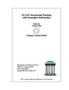 SCAAT: Incremental Tracking with Incomplete Information TR96-051 OctoberGregory Francis Welch