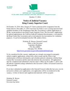 October 17, 2014  Notice of Judicial Vacancy King County Superior Court On October 14, 2014, Hon. Gregory P. Canova announced his resignation from the bench effective December 31, 2014. Governor Jay Inslee is now seeking