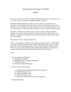 Chemistry of the Solar System: PTYS510B Syllabus Class format: The class consists of lectures, homework assignments, a class project, and two exams. This is a small class and should be highly interactive. Textbook: Physi