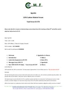 Agenda CEPS Carbon Market Forum Task Force EU ETS Please note that this is meant as brainstorming session ahead of our first meeting on May 29th and will be used to draft the ToR for the EU ETS TF.