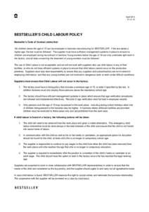 Aprilof 01 BESTSELLER’S CHILD LABOUR POLICY Bestseller’s Code of Conduct states that: ‘No children below the age of 15 can be employed in factories manufacturing for BESTSELLER. If the law states a