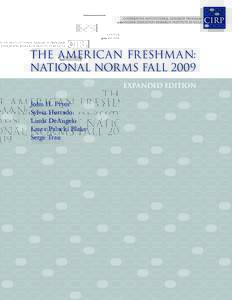 The American Freshman: National Norms Fall 2009 Expanded Edition John H. Pryor Sylvia Hurtado Linda DeAngelo