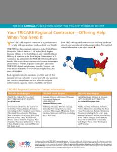 THE 2014 ANNUAL PUBLICATION ABOUT THE TRICARE ® STANDARD BENEFIT  Your TRICARE Regional Contractor—Offering Help When You Need It  Y