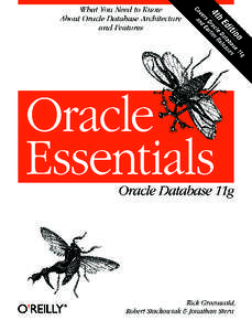 Oracle Essentials: Oracle Database 11g, Fourth Edition by Rick Greenwald, Robert Stackowiak, and Jonathan Stern Copyright © 2008 O’Reilly Media, Inc. All rights reserved. Printed in the United States of America. Publ