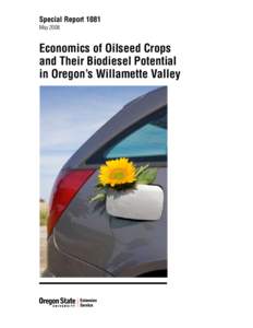 Special Report 1081 May 2008 Economics of Oilseed Crops and Their Biodiesel Potential in Oregon’s Willamette Valley