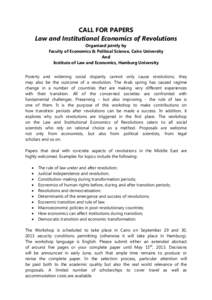 CALL FOR PAPERS Law and Institutional Economics of Revolutions Organized jointly by Faculty of Economics & Political Science, Cairo University And Institute of Law and Economics, Hamburg University