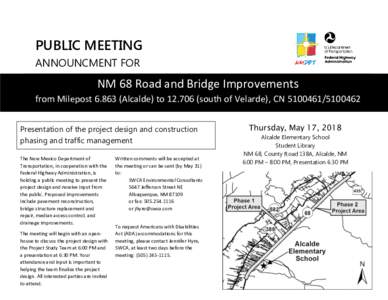 PUBLIC MEETING ANNOUNCMENT FOR NM 68 Road and Bridge Improvements from MilepostAlcalde) tosouth of Velarde), CNPresentation of the project design and construction