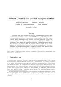 Robust Control and Model Misspecification Lars Peter Hansen Thomas J. Sargent Gauhar A. Turmuhambetova Noah Williams∗ September 6, 2005