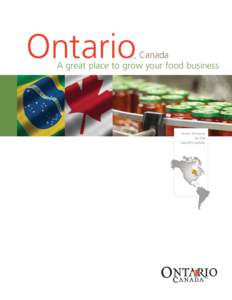 Ontario  , Canada A great place to grow your food business  From Ontario