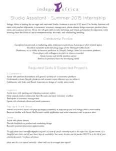 Studio Assistant - Summer 2015 Internship Indego Africa is looking for an eager and motivated Studio Assistant to join its NYC team! The Studio Assistant will assist with product shipments, e-commerce, inventory manageme