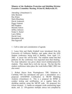 Minutes of the Radiation Protection and Shielding Division Executive Committee Meeting, 10 Jun 02, Hollywood, FL Attending: (Attachment 1) John Bennion Ray Klann Mark Blumberg