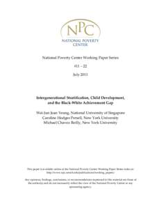 National Poverty Center Working Paper Series   #11 – 22  July 2011  Intergenerational Stratification, Child Development,   and the Black‐White Achievement Gap 