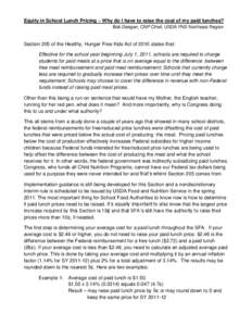 Equity in School Lunch Pricing – Why do I have to raise the cost of my paid lunches? Bob Deegan, CNP Chief, USDA FNS Northeast Region Section 205 of the Healthy, Hunger Free Kids Act of 2010 states that: Effective for 