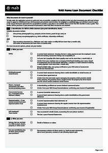 NAB Home Loan Document Checklist What documents do I need to provide? To help make the application process as quick and easy as possible, complete this checklist to find out what documents you will need to have ready to 