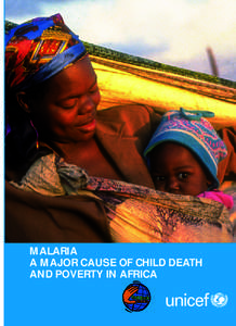 MALARIA A MAJOR CAUSE OF CHILD DEATH AND POVERTY IN AFRICA CONTROLLING THE MALARIA BURDEN IN AFRICA–