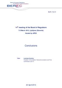 BoR[removed]14th meeting of the Board of Regulators 7-8 March 2013, Ljubljana (Slovenia) Hosted by APEK